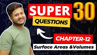 Surface Area and Volume Most Important Questions  Class 10 Maths  CBSE 2024 Boards Super 30 [upl. by Zosi]