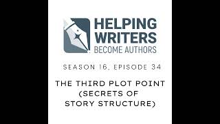 S16E34 The Third Plot Point Secrets of Story Structure Pt 10 of 12 [upl. by Esinahs]