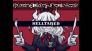 Epitomize Helltaker  Slowed  Reverb [upl. by Meilen]