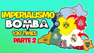 IMPERIALISMO CLUBES SÓ QUE NO BOMBA PATCH ⚽ PARTE 2 [upl. by Ahsets195]