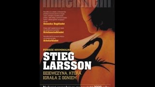 Stieg Larsson quotDziewczyna która igrała z ogniemquot Millennium book 2 [upl. by Adelice]