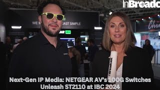 Unlocking ST2110 with NETGEAR AVs 100G Switches  AVoIP Innovation at IBC 2024 [upl. by Geoffrey]