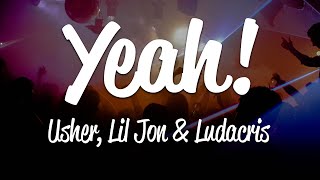 Usher  Yeah Lyrics ft Lil Jon Ludacris [upl. by Salvay889]