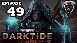 Mukluk Plays Warhammer 40000 Darktide Part 49 [upl. by Kobe]