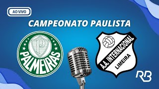 🔴 Palmeiras x Inter de Limeira  Campeonato Paulista  24012024  Rogério Assis e Gustavo Soler [upl. by Borer29]