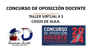 TALLER VIRTUAL  CASOS DE AULA CONCURSO DE OPOSICIÓN DOCENTE FCALIZADO 2024 [upl. by Garnett]