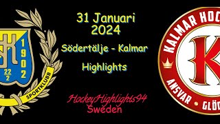 SÖDERTÄLJE VS KALMAR  31 JANUARI 2024  HIGHLIGHTS  HOCKEYALLSVENSKAN [upl. by Brunhild827]