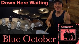 Down Here Waiting  Drum Cover  Blue October [upl. by Oeflein]