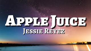 Jessie Reyez  Apple Juice lyrics [upl. by Yecak913]