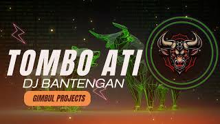 DJ BANTENGAN MBEROT TOMBO ATI FULL BASS GIMBUL PRO [upl. by Sina715]