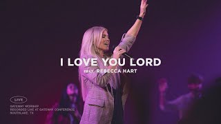 I Love You Lord  feat Rebecca Hart  Gateway Worship [upl. by Tracee767]