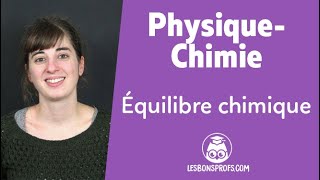 Équilibre chimique  PhysiqueChimie  Terminale  Les Bons Profs [upl. by Martina]