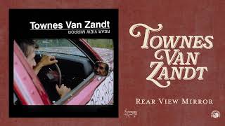 Townes Van Zandt  Rear View Mirror Official Full Album Stream [upl. by Keating649]