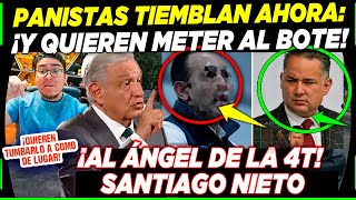 DE ÚLTIMA HORA PANISTAS QUIEREN METER AL BOTE A SANTIAGO NIETO ¡EL ÁNGEL DE LA 4T [upl. by Helaina673]