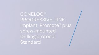 CONELOG PROGRESSIVE LINE Implantate  Promote plus verschraubt Bohrprotokoll Standard [upl. by Dryden]