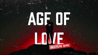 Age of Love Maxtreme Remix [upl. by Haliek]