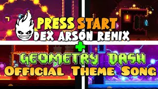 MASHUP Press Start Dex Arson Remix  Geometry Dash Official Theme Song  Geometry Dash 22 [upl. by Kilar286]