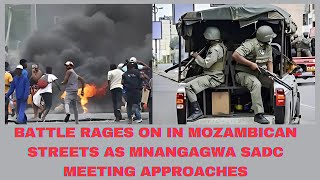 BATTLE RAGES ON IN MOZAMBICAN STREETS AS THE MNANGAGWA SADC MEETING APPROACHES [upl. by Attesor]