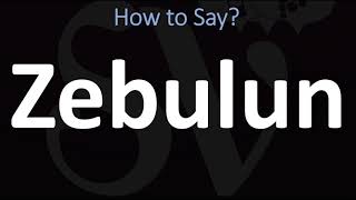 How to Pronounce Zebulun CORRECTLY [upl. by Guss]