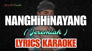 NANGHIHINAYANG  JEREMIAH   LYRICS KARAOKE VERSION  BY BongTV OnAir [upl. by Haret]