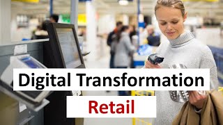 Digital Transformation in Retail – How it is done [upl. by Kreegar]