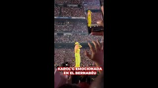 KAROL G se EMOCIONA durante su PRIMER CONCIERTO con un BERNABÉU lleno [upl. by Virgy]