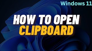 How to Open Clipboard on Windows 11 [upl. by Caldwell]