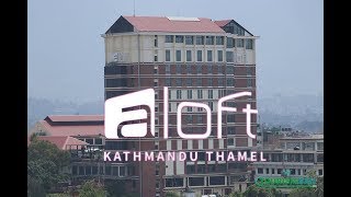 Aloft Kathmandu Thamel  Elegant 5star hotel in the town Tourist Hub  Nepal Tourism TV [upl. by Ema894]