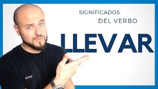 El Verbo LLEVAR 🧐 Significados y Expresiones ⭐️ [upl. by Haman]