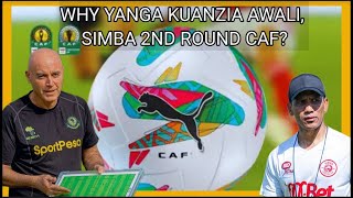 MBWADUKE WHY YANGA INAANZIA AWALI CAF CL HUKU SIMBA IKILA POZI KUSUBIRI RAUNDI IJAYO CAFCC [upl. by Htebezile]