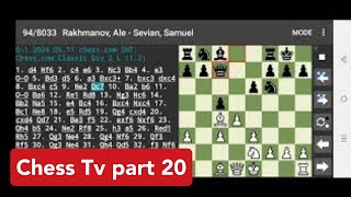 Chess Tv part 20 chessgames [upl. by Dinny]