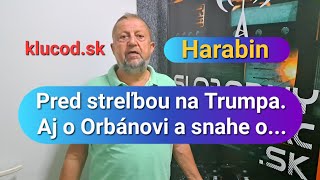 Harabin pred streľbu na Trumpa Aj o Orbánovi u Putina [upl. by Karita144]