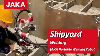 JAKA is Supplying Intelligent Welding Cobot for Shipyards [upl. by Nylinnej]