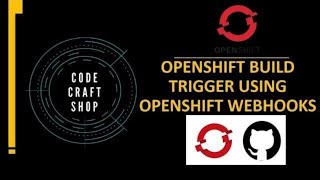 Openshift build trigger using openshift webhooks  red hat [upl. by Janine]