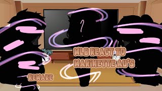 MLB REACT to Marinette AUs  REMAKE old version in desc  gacha  MLB  new  adrientte [upl. by Lateh]