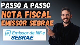 Tutorial Como EMITIR NOTA FISCAL no novo EMISSOR Gratuito do SEBRAE 100 ONLINE e GRATUITO [upl. by Odradlig]