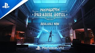 Propagation Paradise Hotel  Launch Trailer  PS VR2 Games [upl. by Ariana]