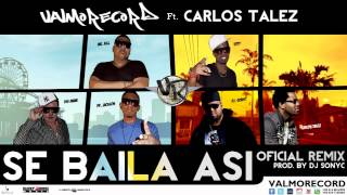 Valmorecord  Se Baila Asi Remix Ft Carlos Talez Prod By Xoni El Psycopata Audio [upl. by Raina]