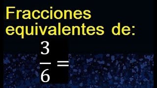 fracciones equivalentes a 36  como hallar una fraccion equivalente por amplificacion y [upl. by Eceinej]