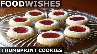 Perfect Thumbprint Cookies  Food Wishes [upl. by Danielle]