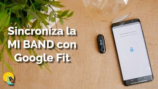 Cómo sincronizar la Mi Band con Google Fit [upl. by Nosliw]