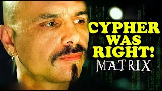 Cypher Was Right   MATRIX EXPLAINED [upl. by Yelrahs]