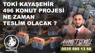 KAYAŞEHİR 496 KONUT PROJESİ NE ZAMAN TESLİM OLACAK toki kayaşehir emlak kiralik satılık [upl. by Chui]