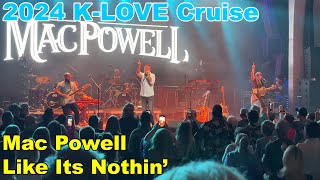 2024 KLove Cruise  Mac Powell  Like Its Nothin [upl. by Aikemit]