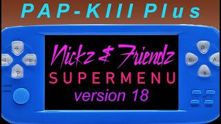 Nickz amp Friendz SUPERMENU v18 for PAPKIII Plus [upl. by Eliades901]