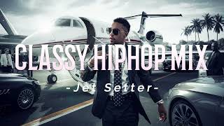 CLASSY HIPHOP MIX Jet Setter [upl. by Jillian560]