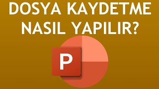 Powerpoint Dosya Kaydetme Nasıl Yapılır [upl. by Nomrej]