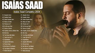 ISAIAS SAAD ALBUM COMPLETO  BONDADE DE DEUS  Grandes Sucessos [upl. by Portingale852]