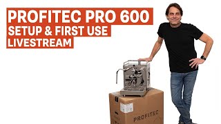 Profitec Pro 600 Quick Steam Plus Unboxing Startup amp First Use Livestream [upl. by Yborian]