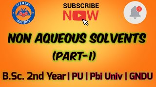 Non Aqueous Solvents Part 1  Inorganic Chemistry  BSc 2nd Year  PU  Pbi Univ GNDU [upl. by Tra]